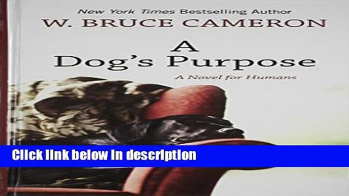 Books A Dog s Purpose (Wheeler Large Print Book Series) Full Online