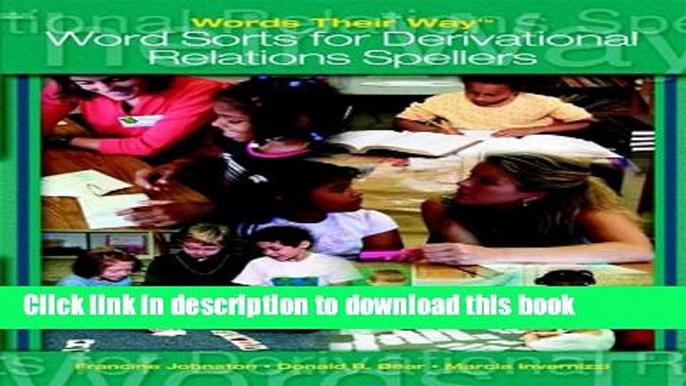 [Read PDF] Words Their Way - Words Sorts for Derivational Relations Spellers (06) by Johnston,