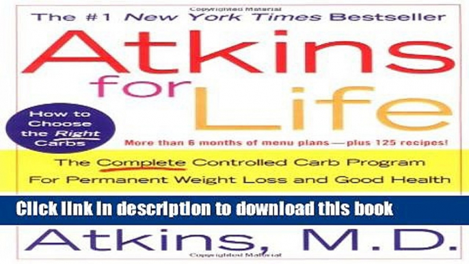 Ebook Atkins for Life: The Complete Controlled Carb Program for Permanent Weight Loss and Good