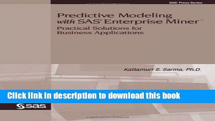 Ebook Predictive Modeling with SAS Enterprise Miner: Practical Solutions for Business Applications