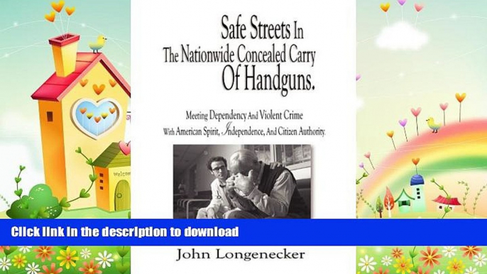 READ book  Safe Streets In The Nationwide Concealed Carry Of Handguns - Meeting Dependency And