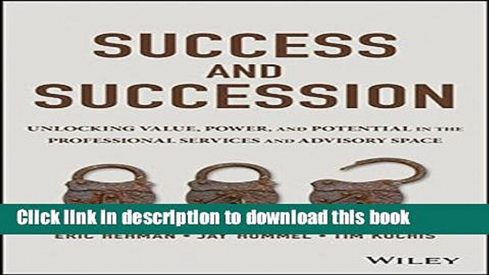 Ebook Success and Succession: Unlocking Value, Power, and Potential in the Professional Services