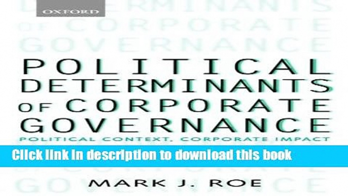 [Read  e-Book PDF] Political Determinants of Corporate Governance: Political Context, Corporate