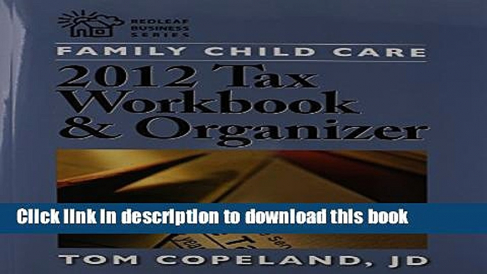 Ebook Family Child Care 2012 Tax Workbook and Organizer (Redleaf Business Series) Full Online