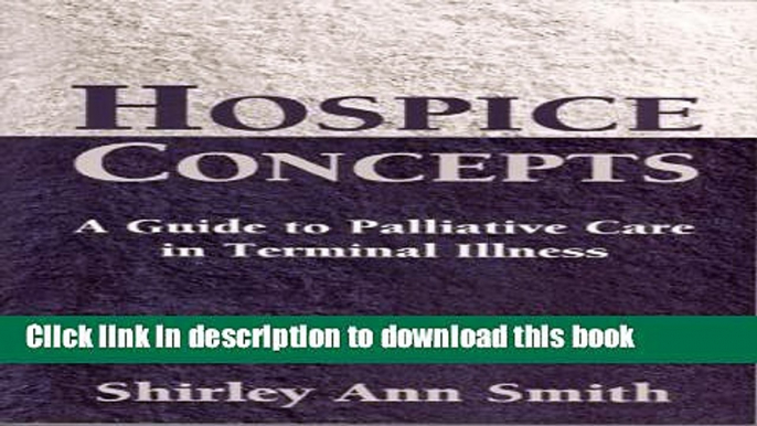 Ebook Hospice Concepts: A Guide to Palliative Care in Terminal Illness Free Online