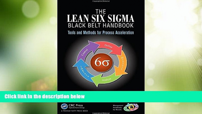 Must Have  The Lean Six Sigma Black Belt Handbook: Tools and Methods for Process Acceleration