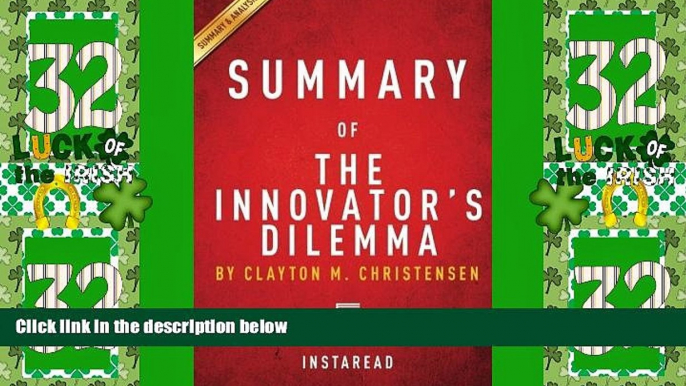 READ FREE FULL  Summary of The Innovator s Dilemma: by Clayton M. Christensen | Includes Analysis