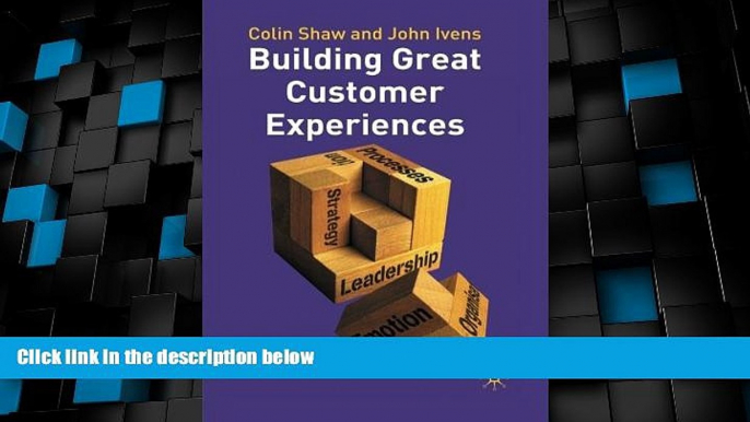 Big Deals  Building Great Customer Experiences (Beyond Philosophy)  Best Seller Books Most Wanted