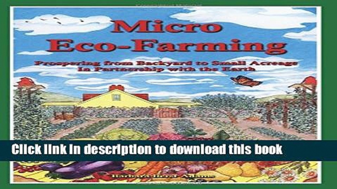 Books Micro Eco-Farming: Prospering from Backyard to Small Acreage in Partnership with the Earth