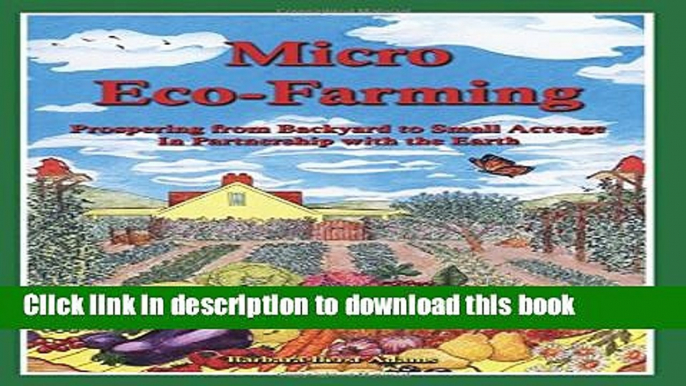 Books Micro Eco-Farming: Prospering from Backyard to Small Acreage in Partnership with the Earth