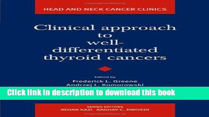 Ebook Clinical approach to well-differentiated thyroid cancers: Head and Neck Cancer Clinics Full