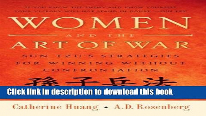 Ebook Women and the Art of War: Sun Tzu s Strategies for Winning Without Confrontation Full Online