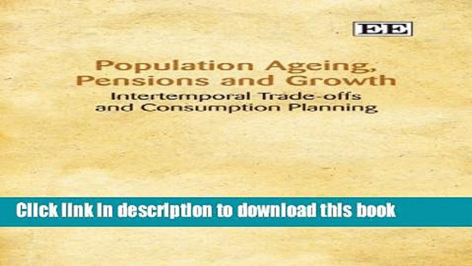 [PDF] Population Ageing, Pensions and Growth: Intertemporal Trade-offs and Consumption Planning