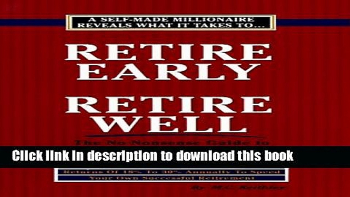 [PDF] Retire Early Retire Well: The No Nonsense Guide to Million Dollar Wealth Building