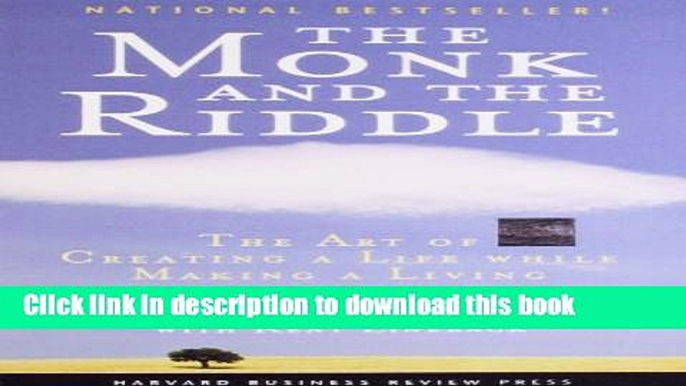 Books The Monk and the Riddle: The Art of Creating a Life While Making a Life Free Online