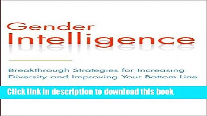 Ebook Gender Intelligence: Breakthrough Strategies for Increasing Diversity and Improving Your