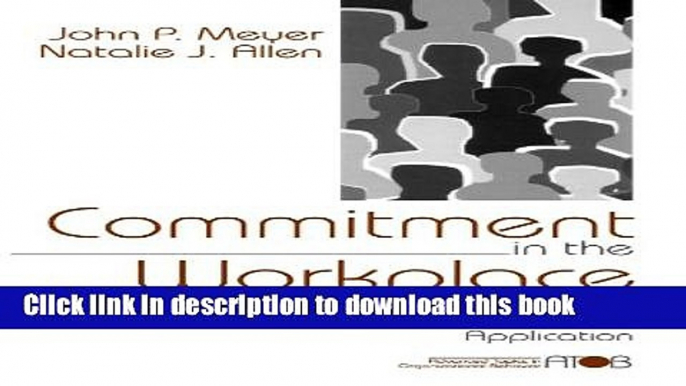 [Read PDF] Commitment in the Workplace: Theory, Research, and Application (Advanced Topics in