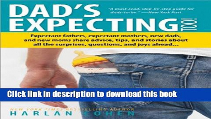 Ebook Dad s Expecting Too: Expectant fathers, expectant mothers, new dads and new moms share