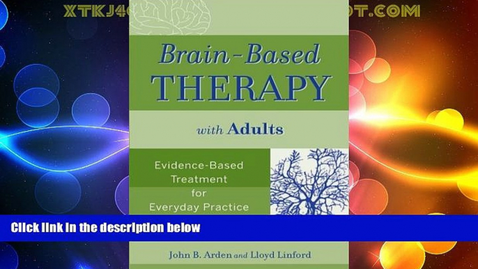 Full [PDF] Downlaod  Brain-Based Therapy with Adults: Evidence-Based Treatment for Everyday