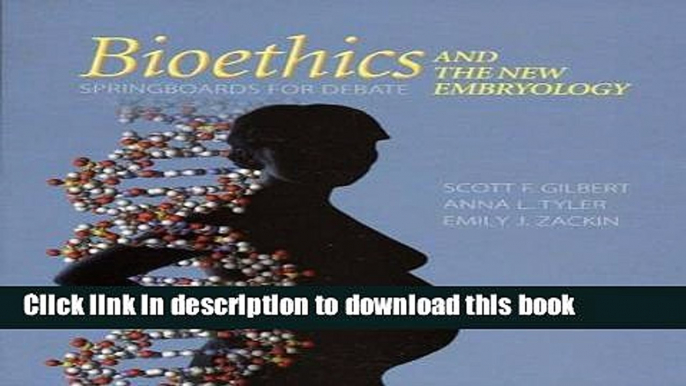 Ebook Bioethics and the New Embryology: Springboards for Debate Full Online