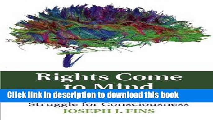 Ebook Rights Come to Mind: Brain Injury, Ethics, and the Struggle for Consciousness Free Online