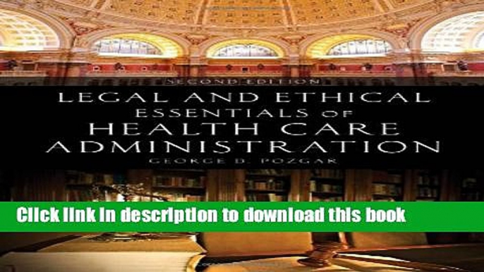 Ebook Legal And Ethical Essentials Of Health Care Administration Full Online