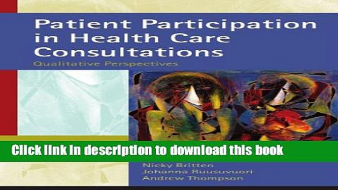 Books Patient Participation in Health Care Consultations: Qualitative Perspectives Free Online