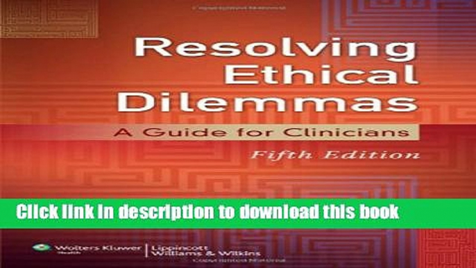 Books Resolving Ethical Dilemmas: A Guide for Clinicians Full Online