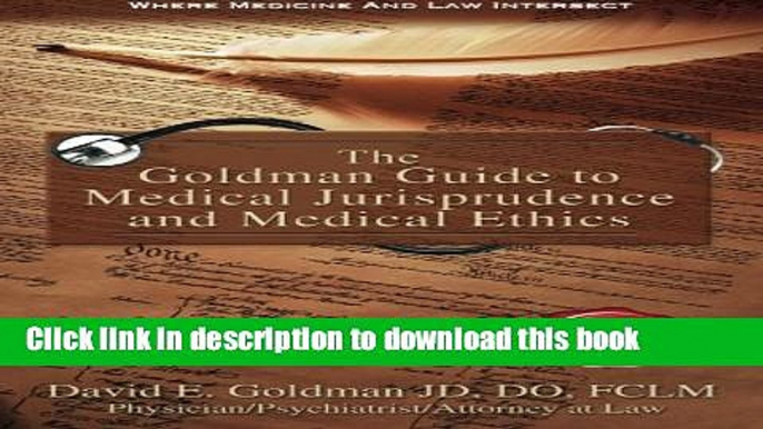 Books The Goldman Guide to Medical Jurisprudence and Medical Ethics Free Online