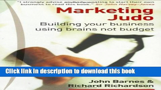 Download  Marketing Judo: Building Your Business Using Brains Not Budget  Free Books