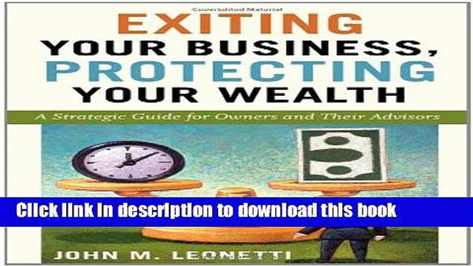 Books Exiting Your Business, Protecting Your Wealth: A Strategic Guide for Owners and Their