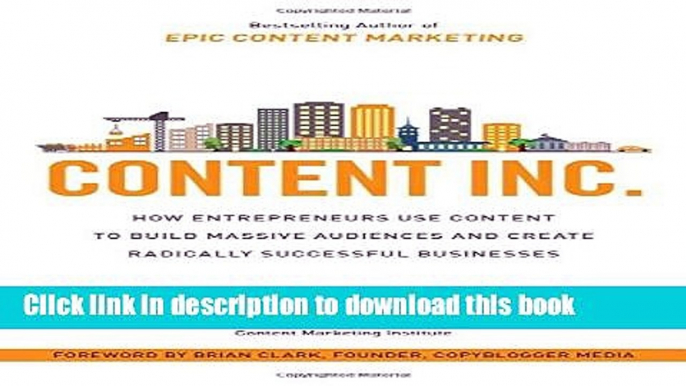 Ebook Content Inc.: How Entrepreneurs Use Content to Build Massive Audiences and Create Radically