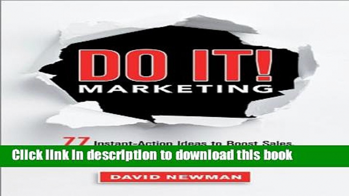 Ebook Do It! Marketing: 77 Instant-Action Ideas to Boost Sales, Maximize Profits, and Crush Your