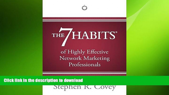 READ PDF The 7 Habits of Highly Effective Network Marketing Professionals (Enhanced Edition) READ