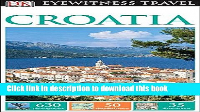 Books DK Eyewitness Travel Guide: Croatia (DK Eyewitness Travel Guides) Full Online