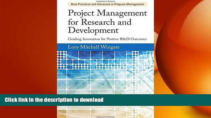 READ THE NEW BOOK Project Management for Research and Development: Guiding Innovation for Positive