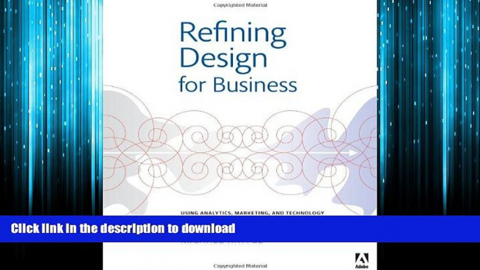 READ THE NEW BOOK Refining Design for Business: Using analytics, marketing, and technology to