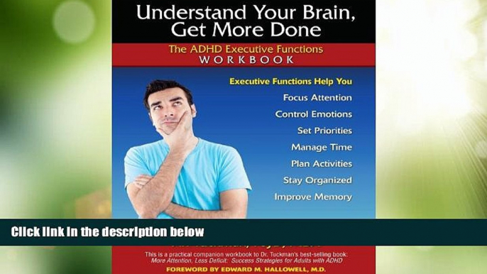 Must Have  Understand Your Brain, Get More Done: The ADHD Executive Functions Workbook  READ Ebook