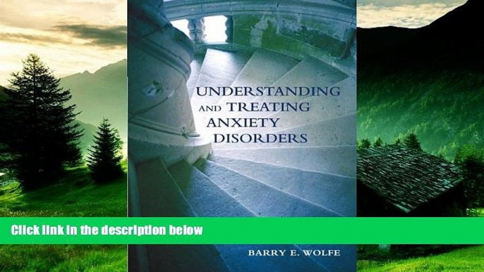 READ FREE FULL  Understanding and Treating Anxiety Disorders: An Integrative Approach to Healing