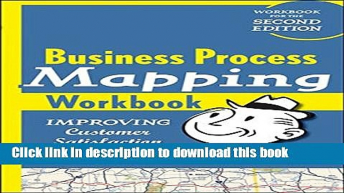 Books Business Process Mapping Workbook: Improving Customer Satisfaction Full Download