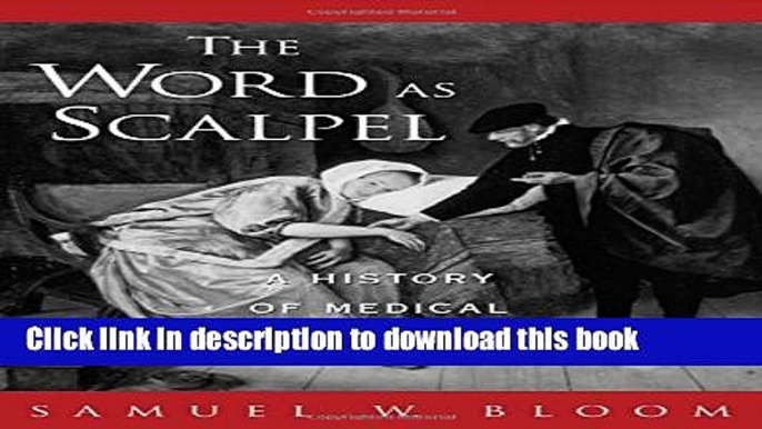 Books The Word As Scalpel: A History of Medical Sociology Full Online