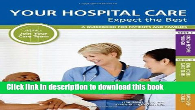 Books Your Hospital Care:Expect the Best A Guidebook for Patients and Families Full Online