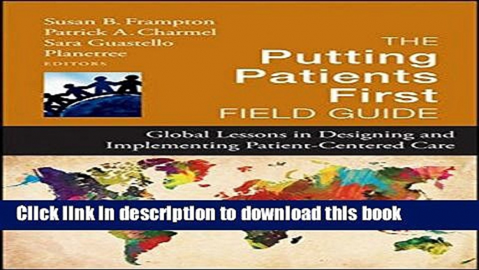 Books The Putting Patients First Field Guide: Global Lessons in Designing and Implementing