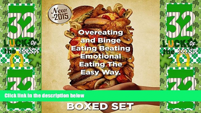 READ FREE FULL  Overeating and Binge Eating Beating Emotional Eating The Easy Way: Stopping Eating