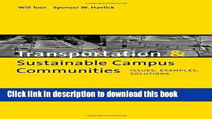 [Read PDF] Transportation and Sustainable Campus Communities: Issues, Examples, Solutions Download