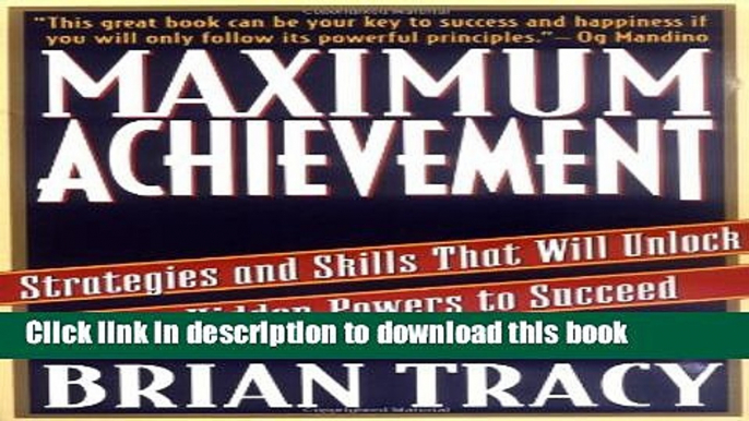 Books Maximum Achievement: Strategies and Skills That Will Unlock Your Hidden Powers to Succeed