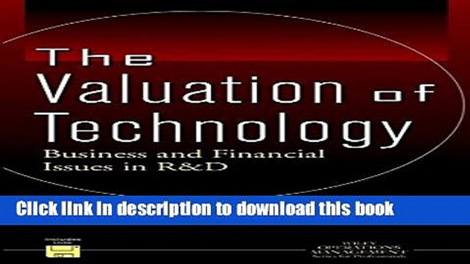 [Read PDF] The Valuation of Technology: Business and Financial Issues in R D (Operations