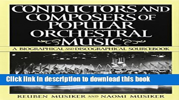 Books Conductors and Composers of Popular Orchestral Music: A Biographical and Discographical