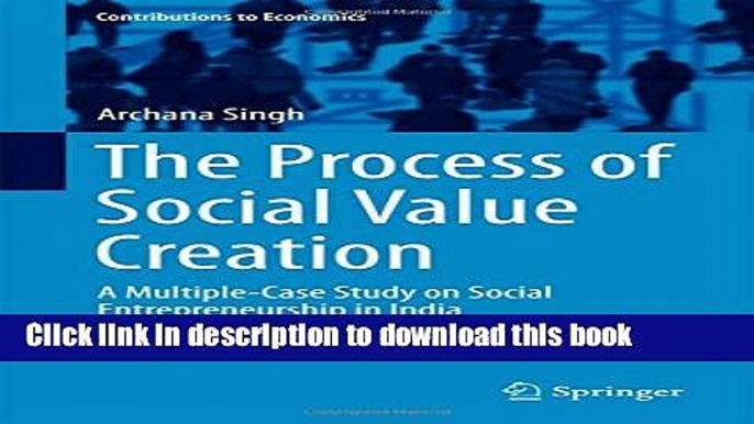 PDF  The Process of Social Value Creation: A Multiple-Case Study on Social Entrepreneurship in