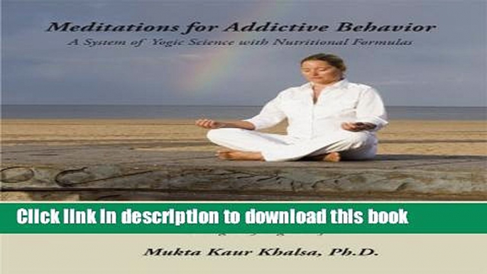 Books Meditations for Addictive Behavior - A System of Yogic Science with Nutritional Formulas